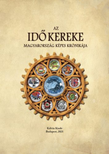 Az idő kereke - Magyarország képes krónikája