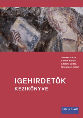 Igehirdetők kézikönyve - Fekete Károly - Literáty Zoltán - Steinbach József