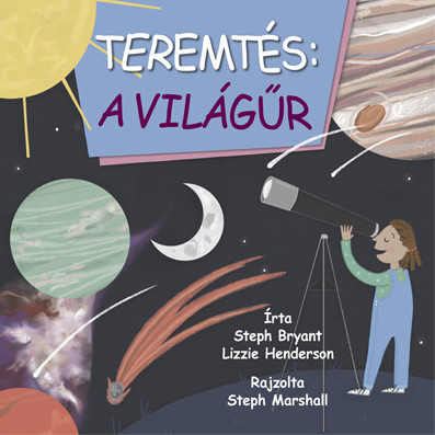 Teremtés: a világűr - Steph Bryant - Lizzie Henderson