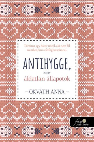 Antihygge, avagy áldatlan állapotok - Okváth Anna