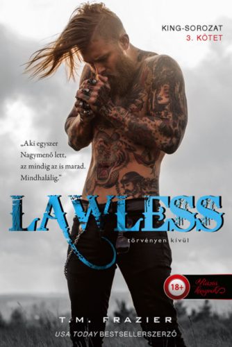 Lawless - Törvényen kívül - T. M. Frazier