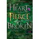 A Heart So Fierce and Broken - Harcos, megtört szív - Brigid Kemmerer