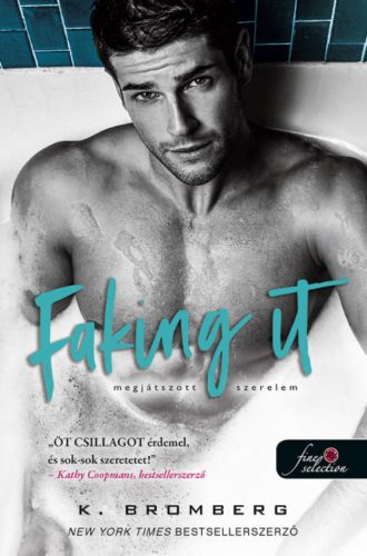 Faking It - Megjátszott szerelem - K. Bromberg