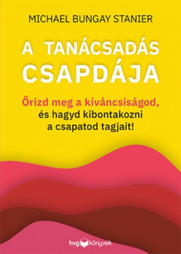 A tanácsadás csapdája - Michael Bungay Stanier