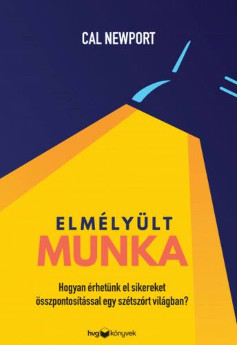 Elmélyült munka - Cal Newport