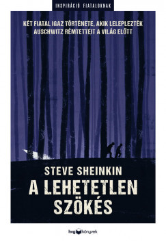 A lehetetlen szökés - Steve Sheinkin