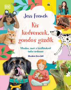 Kis kedvencek, gondos gazdik - Jess French