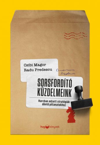 Sorsfordító küzdelmeink - Csibi Magor - Radu Predescu