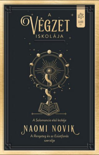 A végzet iskolája - Solomancia 1. - Naomi Novik