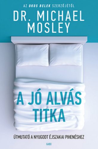 A jó alvás titka - Dr. Michael Mosley