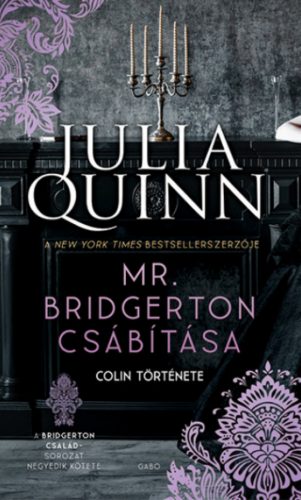 Julia Quinn: A Bridgerton család 4. - Mr. Bridgerton csábítása (2021)
