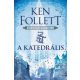 A katedrális - Kingsbridge–trilógia 1. - Ken Follett