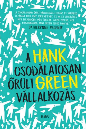 A csodálatosan őrült vállalkozás - Hank Green