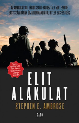 Elit alakulat - Stephen E. Ambrose