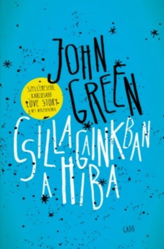 Csillagainkban a hiba - John Green