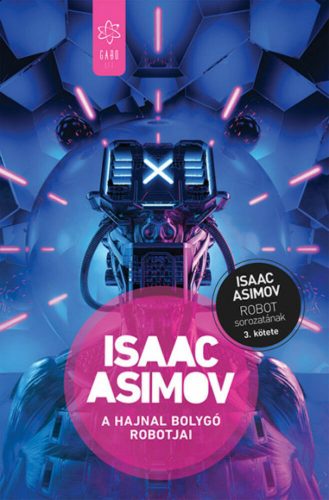 A Hajnal bolygó robotjai - Isaac Asimov