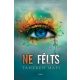 Ne érints 3. - Ne félts - Tahereh Mafi (új kiadás)