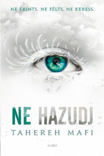 Ne érints 4. - Ne hazudj - Tahereh Mafi (2023)