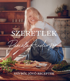 Szeretlek - Szívből jövő receptek - Pamela Anderson