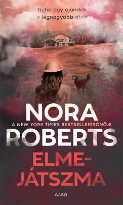 Elmejátszma - Nora Roberts