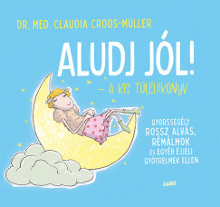 Aludj jól! - A kis túlélőkönyv - Claudia Croos-Müller