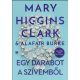 Egy darabot a szívemből - Mary Higgins Clark - Alafair Burke