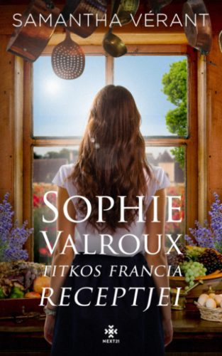 Sophie Valroux titkos francia receptjei - Samantha Verant