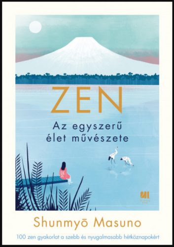 ZEN - Az egyszerű élet művészete - Shunmyo Masuno