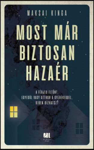 Most már biztosan hazaér - Maksai Kinga