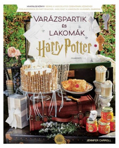 Varázspartik és lakomák a Harry Potter-filmekből - Jennifer Carroll