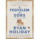 A fegyelem a sors - Az önuralom ereje - Ryan Holiday