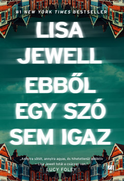 Ebből egy szó sem igaz - Lisa Jewell