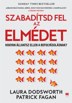 Szabadítsd fel az elmédet - Laura Dodsworth - Patrick Fagan