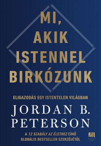 Mi, akik Istennel birkózunk - Jordan B. Peterson