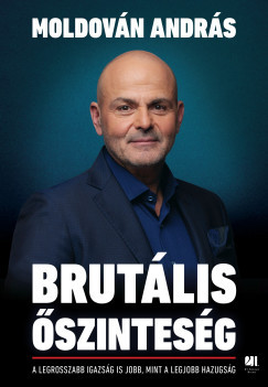 Brutális őszinteség - Moldován András