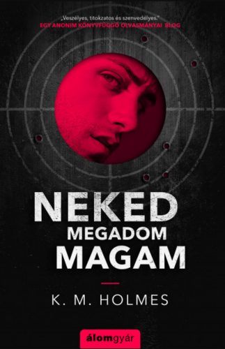 Neked megadom magam - K. M. Holmes