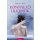 Könnyező liliomok - Lontai Léna