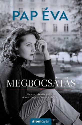 Megbocsátás - Pap Éva