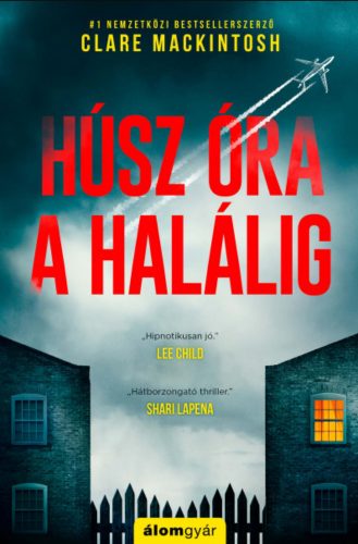 Húsz óra a halálig - Clare Mackintosh