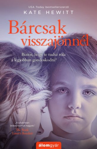 Bárcsak visszajönnél - Kate Hewitt