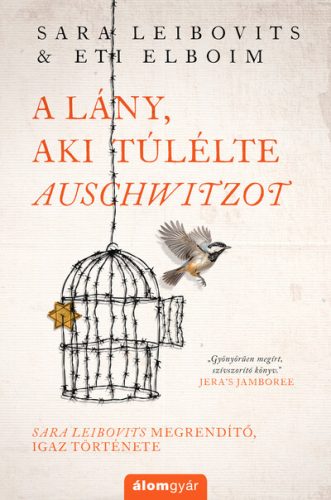 A lány, aki túlélte Auschwitzot - Sara Leibovits