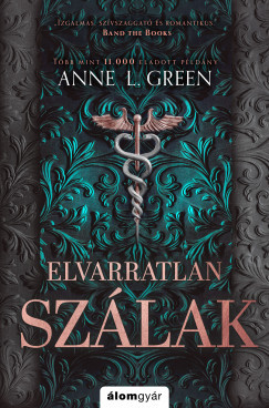 Elvarratlan szálak - bővített újrakiadás - Anne L. Green