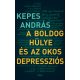 A boldog hülye és az okos depressziós - Kepes András