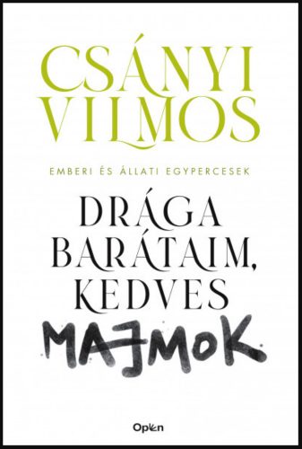 Drága barátaim, kedves majmok - Csányi Vilmos