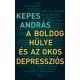 A boldog hülye és az okos depressziós - Kepes András