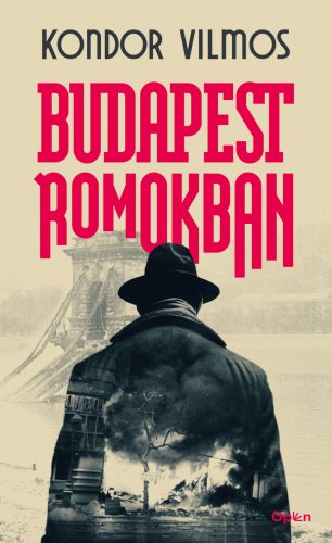 Budapest romokban - Kondor Vilmos