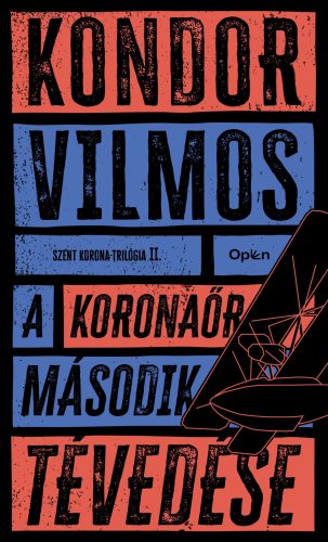 A koronaőr második tévedése - Kondor Vilmos