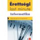 Érettségi Last minute - Informatika - Schmieder László Tamás