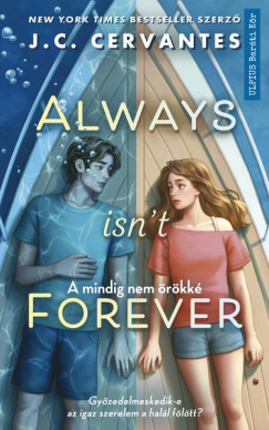 Always isn't Forever - A mindig nem örökké - J. C. Cervantes