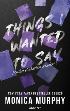 Things I Wanted To Say - Monica Murphy